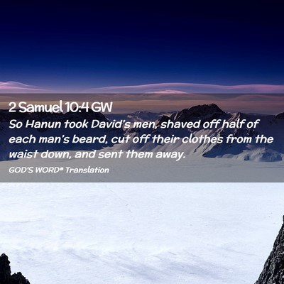 Picture 02 - 2 Samuel 10:4 GW - So Hanun took David’s men, shaved off half of - Bible Verse Picture