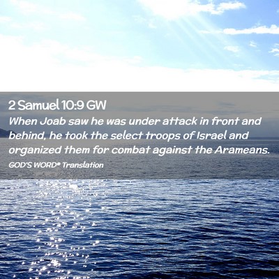 Picture 02 - 2 Samuel 10:9 GW - When Joab saw he was under attack in front and - Bible Verse Picture