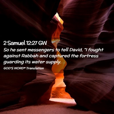 Picture 02 - 2 Samuel 12:27 GW - So he sent messengers to tell David, “I fought - Bible Verse Picture