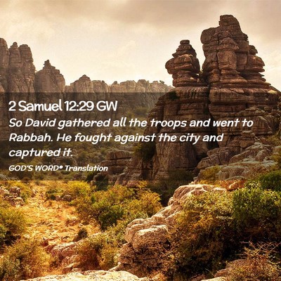 Picture 02 - 2 Samuel 12:29 GW - So David gathered all the troops and went to - Bible Verse Picture