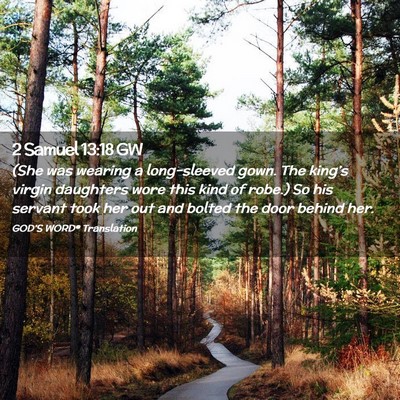 Picture 02 - 2 Samuel 13:18 GW - (She was wearing a long-sleeved gown. The - Bible Verse Picture