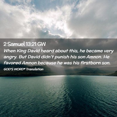 Picture 02 - 2 Samuel 13:21 GW - When King David heard about this, he became very - Bible Verse Picture