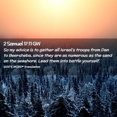 Picture 02 - 2 Samuel 17:11 GW - So my advice is to gather all Israel’s troops - Bible Verse Picture