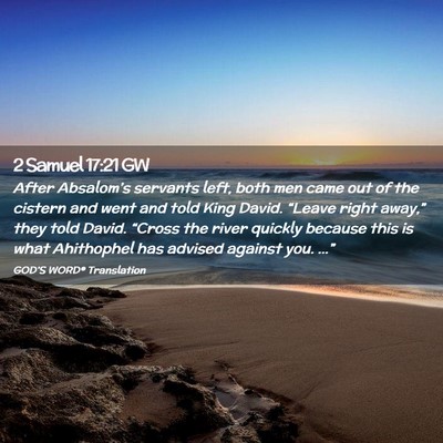 Picture 02 - 2 Samuel 17:21 GW - After Absalom’s servants left, both men came - Bible Verse Picture