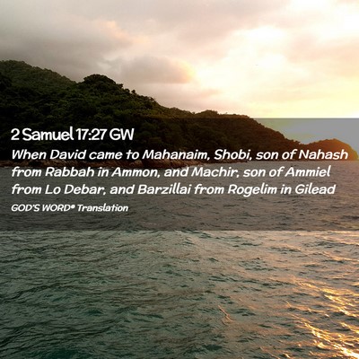 Picture 02 - 2 Samuel 17:27 GW - When David came to Mahanaim, Shobi, son of Nahash - Bible Verse Picture