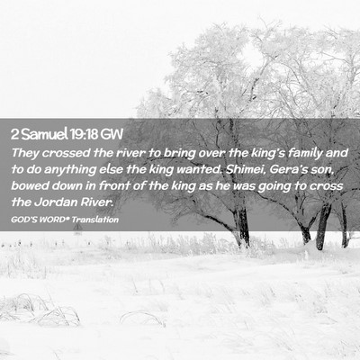 Picture 02 - 2 Samuel 19:18 GW - They crossed the river to bring over the king’s - Bible Verse Picture