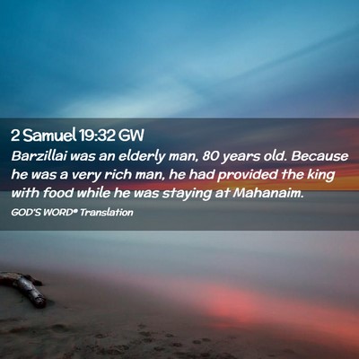 Picture 02 - 2 Samuel 19:32 GW - Barzillai was an elderly man, 80 years old. - Bible Verse Picture