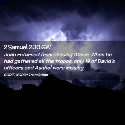 Picture 02 - 2 Samuel 2:30 GW - Joab returned from chasing Abner. When he had - Bible Verse Picture