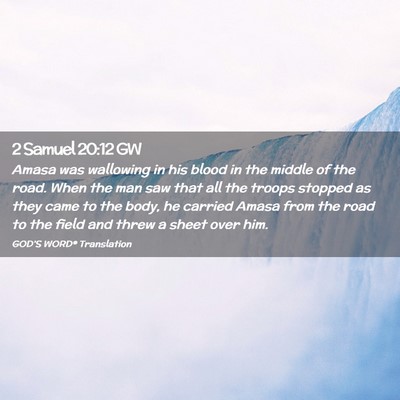 Picture 02 - 2 Samuel 20:12 GW - Amasa was wallowing in his blood in the middle of - Bible Verse Picture