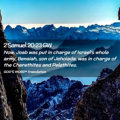 Picture 02 - 2 Samuel 20:23 GW - Now, Joab was put in charge of Israel’s whole - Bible Verse Picture