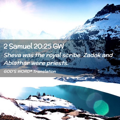 Picture 02 - 2 Samuel 20:25 GW - Sheva was the royal scribe. Zadok and Abiathar - Bible Verse Picture