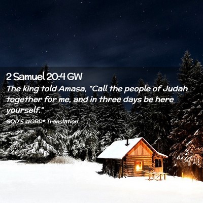 Picture 02 - 2 Samuel 20:4 GW - The king told Amasa, “Call the people of Judah - Bible Verse Picture
