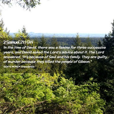 Picture 02 - 2 Samuel 21:1 GW - In the time of David, there was a famine for - Bible Verse Picture