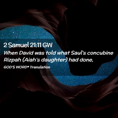 Picture 02 - 2 Samuel 21:11 GW - When David was told what Saul’s concubine - Bible Verse Picture