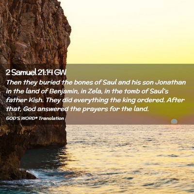 Picture 02 - 2 Samuel 21:14 GW - Then they buried the bones of Saul and his son - Bible Verse Picture
