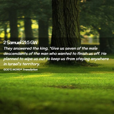 Picture 02 - 2 Samuel 21:5 GW - They answered the king, “Give us seven of the - Bible Verse Picture