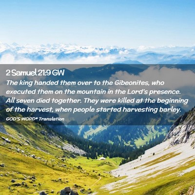 Picture 02 - 2 Samuel 21:9 GW - The king handed them over to the Gibeonites, who - Bible Verse Picture