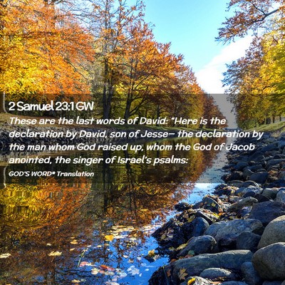 Picture 02 - 2 Samuel 23:1 GW - These are the last words of David: “Here is the - Bible Verse Picture