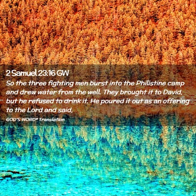 Picture 02 - 2 Samuel 23:16 GW - So the three fighting men burst into the - Bible Verse Picture