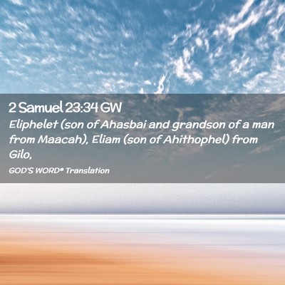 Picture 02 - 2 Samuel 23:34 GW - Eliphelet (son of Ahasbai and grandson of a man - Bible Verse Picture