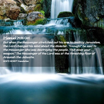 Picture 02 - 2 Samuel 24:16 GW - But when the Messenger stretched out his arm to - Bible Verse Picture