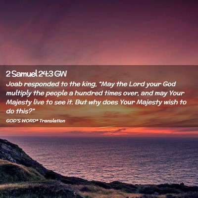Picture 02 - 2 Samuel 24:3 GW - Joab responded to the king, “May the Lord your - Bible Verse Picture