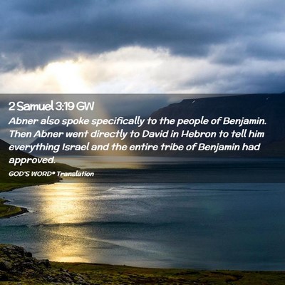 Picture 02 - 2 Samuel 3:19 GW - Abner also spoke specifically to the people of - Bible Verse Picture