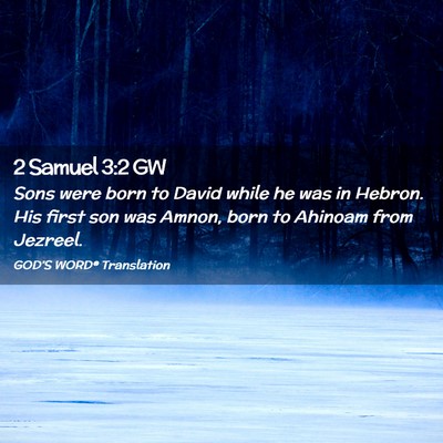 Picture 02 - 2 Samuel 3:2 GW - Sons were born to David while he was in Hebron. - Bible Verse Picture