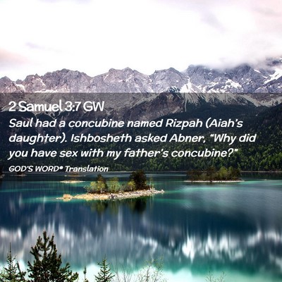 Picture 02 - 2 Samuel 3:7 GW - Saul had a concubine named Rizpah (Aiah’s - Bible Verse Picture