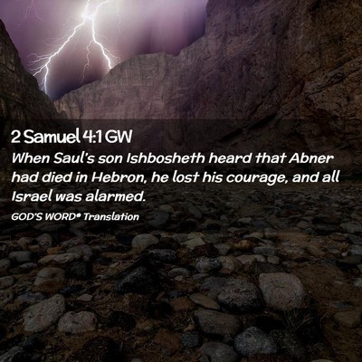 Picture 02 - 2 Samuel 4:1 GW - When Saul’s son Ishbosheth heard that Abner had - Bible Verse Picture