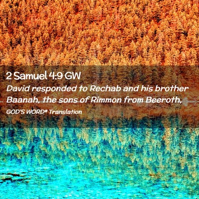 Picture 02 - 2 Samuel 4:9 GW - David responded to Rechab and his brother Baanah, - Bible Verse Picture