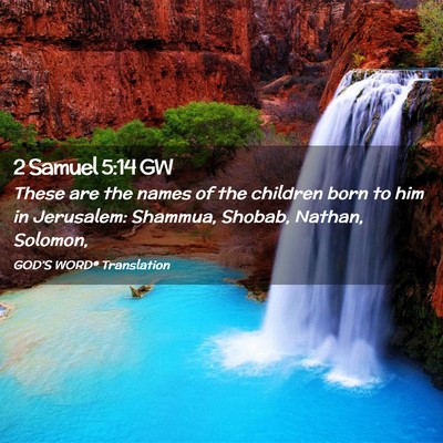 Picture 02 - 2 Samuel 5:14 GW - These are the names of the children born to him - Bible Verse Picture