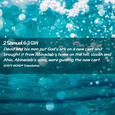 Picture 02 - 2 Samuel 6:3 GW - David and his men put God’s ark on a new cart - Bible Verse Picture