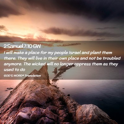 Picture 02 - 2 Samuel 7:10 GW - I will make a place for my people Israel and - Bible Verse Picture
