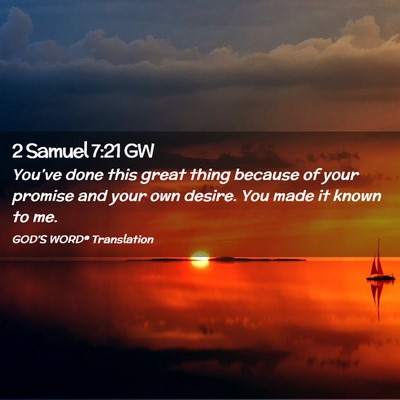 Picture 02 - 2 Samuel 7:21 GW - You’ve done this great thing because of your - Bible Verse Picture
