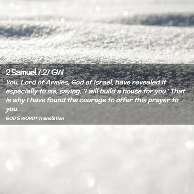 Picture 02 - 2 Samuel 7:27 GW - You, Lord of Armies, God of Israel, have revealed - Bible Verse Picture