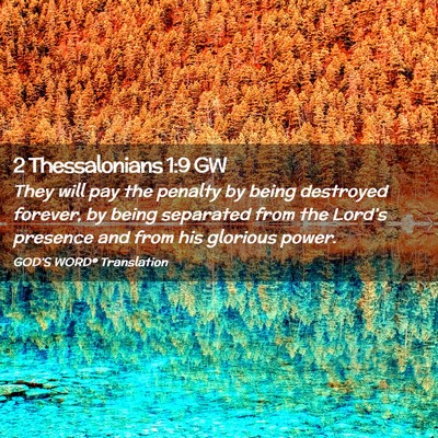 Picture 02 - 2 Thessalonians 1:9 GW - They will pay the penalty by being destroyed - Bible Verse Picture