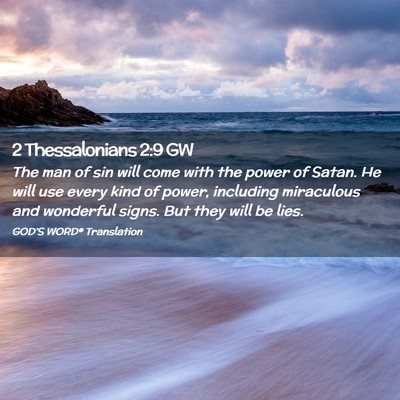 Picture 02 - 2 Thessalonians 2:9 GW - The man of sin will come with the power of Satan. - Bible Verse Picture