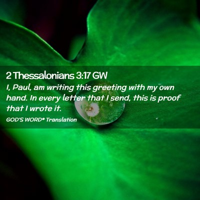 Picture 02 - 2 Thessalonians 3:17 GW - I, Paul, am writing this greeting with my own - Bible Verse Picture