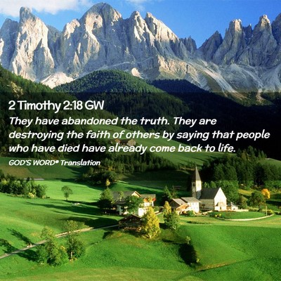 Picture 02 - 2 Timothy 2:18 GW - They have abandoned the truth. They are - Bible Verse Picture