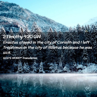Picture 02 - 2 Timothy 4:20 GW - Erastus stayed in the city of Corinth and I left - Bible Verse Picture