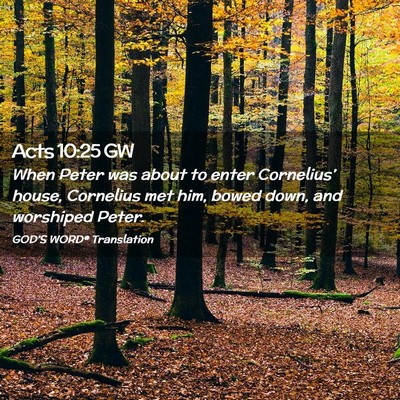 Picture 02 - Acts 10:25 GW - When Peter was about to enter Cornelius’ house, - Bible Verse Picture