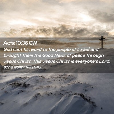 Picture 02 - Acts 10:36 GW - God sent his word to the people of Israel and - Bible Verse Picture