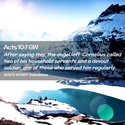 Picture 02 - Acts 10:7 GW - After saying this, the angel left. Cornelius - Bible Verse Picture