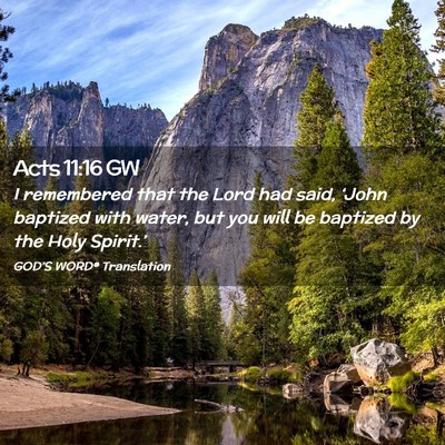 Picture 02 - Acts 11:16 GW - I remembered that the Lord had said, ‘John - Bible Verse Picture