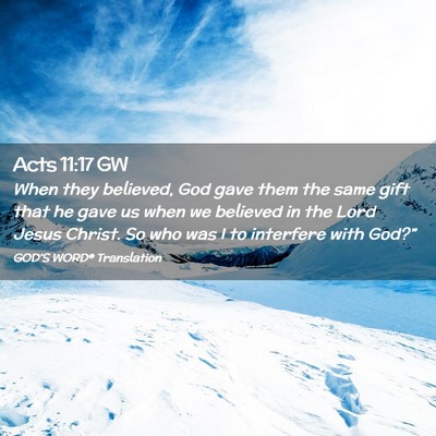 Picture 02 - Acts 11:17 GW - When they believed, God gave them the same gift - Bible Verse Picture