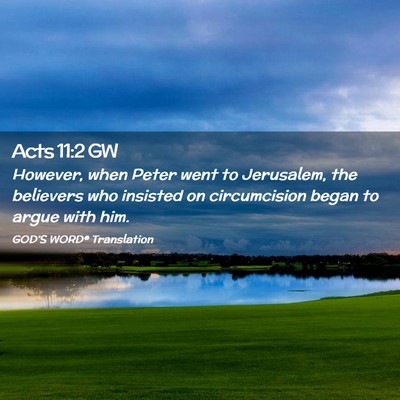 Picture 02 - Acts 11:2 GW - However, when Peter went to Jerusalem, the - Bible Verse Picture