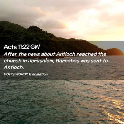 Picture 02 - Acts 11:22 GW - After the news about Antioch reached the church - Bible Verse Picture