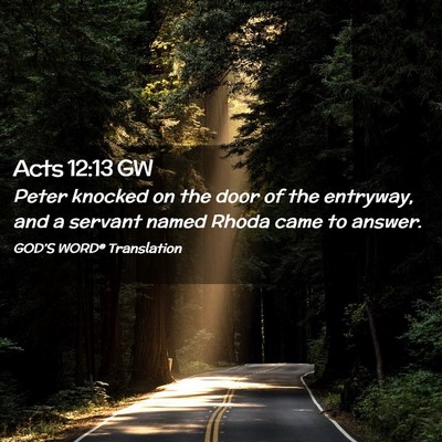 Picture 02 - Acts 12:13 GW - Peter knocked on the door of the entryway, and a - Bible Verse Picture