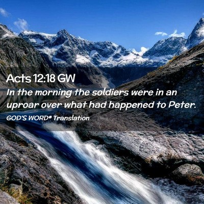 Picture 02 - Acts 12:18 GW - In the morning the soldiers were in an uproar - Bible Verse Picture